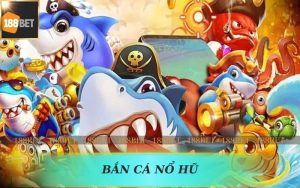 KHÁM PHÁ GAME BẮN CÁ NỔ HŨ ĂN XU HOT NHẤT 188BET